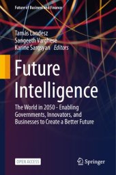 book Future Intelligence: The World in 2050 - Enabling Governments, Innovators, and Businesses to Create a Better Future (Future of Business and Finance)