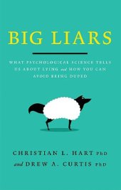 book Big Liars: What Psychological Science Tells Us About Lying and How You Can Avoid Being Duped