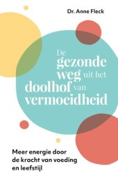 book De gezonde weg uit het doolhof van vermoeidheid