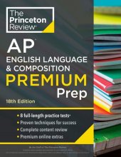 book Princeton Review AP English Language & Composition Premium Prep, 18th Edition: 8 Practice Tests + Complete Content Review + Strategies & Techniques (2024)