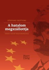 book A hatalom megszállottja - Orbán Viktor Magyarországa