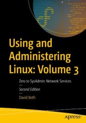 book Using and Administering Linux: Volume 3, Zero to SysAdmin: Network Services