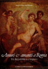 book Amori e amanti a Roma tra Repubblica e Impero