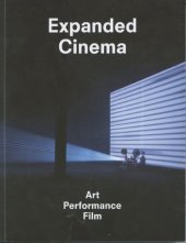 book Expanded Cinema: Art, Performance, Film