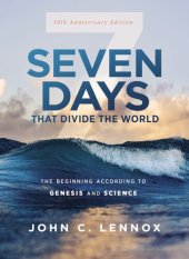 book Seven Days that Divide the World: The Beginning According to Genesis and Science