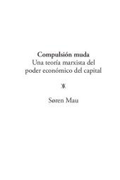 book Compulsión Muda: Una teoría marxista del poder económico del capital