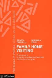 book Family home visiting. Promuovere la salute mentale dei bambini e delle loro famiglie