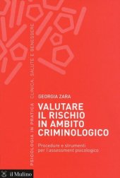 book Valutare il rischio in ambito criminologico. Procedure e strumenti per l'assessement psicologico