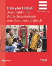 book Train Your English!: Grammatik- und Wortschatzübungen zum Grundkurs Englisch