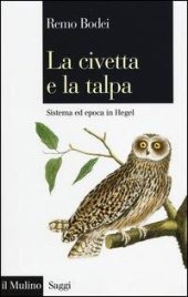 book La civetta e la talpa. Sistema ed epoca in Hegel