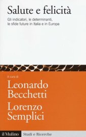 book Salute e felicità. Gli indicatori, le determinanti, le sfide future in Italia e in Europa