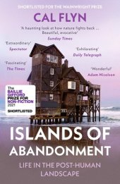 book Islands of Abandonment: Life in the Post-Human Landscape