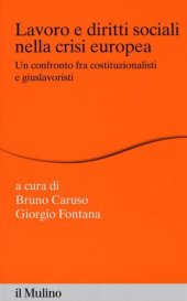 book Lavoro e diritti sociali nella crisi europea. Un confronto fra costituzionalisti e giuslavoristi