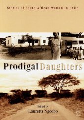 book Prodigal Daughters: Stories of South African Women in Exile