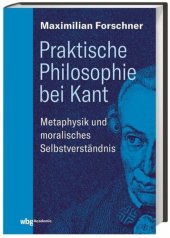 book Praktische Philosophie bei Kant: Metaphysik und moralisches Selbstverständnis