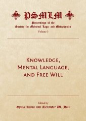 book Knowledge, Mental Language, and Free Will (Proceedings of the Society for Medieval Logic and Metaphysic)