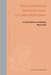 book Petrus de Alvernia. Questiones super I-VII libros Politicorum: A Critical Edition and Study