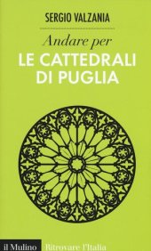 book Andare per le cattedrali di Puglia. Ediz. illustrata