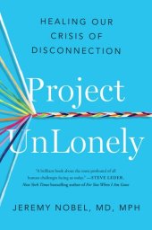 book Project UnLonely : Healing Our Crisis of Disconnection