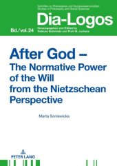 book After God – The Normative Power of the Will from the Nietzschean Perspective (DIA-LOGOS)