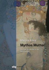 book Mythos Mutter: Die Frau als Mutter in der Gesellschaft