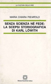 book Senza scienza né fede. La scepsi storiografica di Karl Löwith