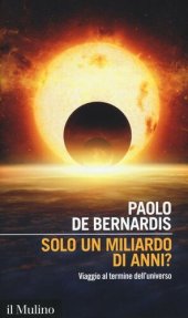 book Solo un miliardo di anni? Viaggio al termine dell'universo