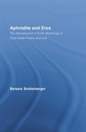 book Aphrodite & Eros: The Development of Erotic Mythology in Early Greek Poetry and Cult