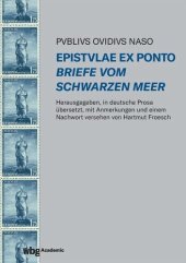 book Epistulae ex Ponto - Briefe vom Schwarzen Meer: Herausgegeben, in deutsche Prosa übersetzt und mit Anmerkungen und einem Nachwort versehen von Hartmut Froesch