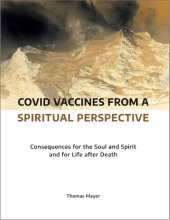 book Covid Vaccines from a Spiritual Perspective: Consequences for the Soul and Spirit and for Life after Death