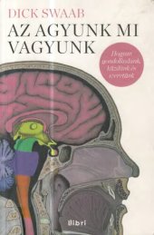 book Az agyunk mi vagyunk: Az anyaméhtől az Alzheimerig