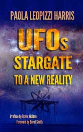 book UFOs: Stargate to a New Reality: Essays and Interviews with Experts in The Field of Ufos and Related Phenomena