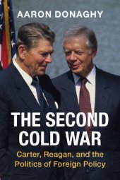 book The Second Cold War: Carter, Reagan, And The Politics Of Foreign Policy