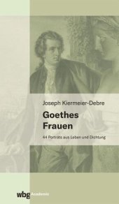 book Goethes Frauen: 44 Porträts aus Leben und Dichtung