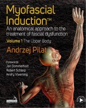 book Myofascial Induction™. An Anatomical Approach to the Treatment of Fascial Dysfunction Volume 1: The Upper Body