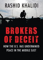 book Brokers of Deceit: How the U.S. Has Undermined Peace in the Middle East