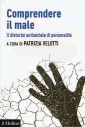 book Comprendere il male. Il disturbo antisociale di personalità