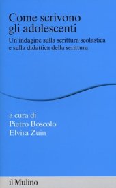 book Come scrivono gli adolescenti. Un'indagine sulla scrittura scolastica e sulla didattica della scrittura