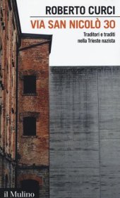 book Via San Nicolò 30. Traditori e traditi nella Trieste nazista