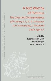 book A Text Worthy of Plotinus: The Lives and Correspondence of P. Henry S.J., H.-R. Schwyzer, A.H. Armstrong, J. Trouillard and J. Igal S.J.