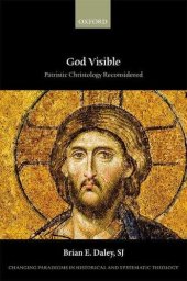 book God Visible: Patristic Christology Reconsidered (Changing Paradigms in Historical and Systematic Theology)