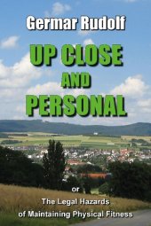 book Up Close and Personal: Or the Legal Hazards of Maintaining Physical Fitness