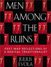 book Men Among the Ruins: Post-War Reflections of a Radical Traditionalist