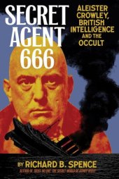 book Secret Agent 666: Aleister Crowley, British Intelligence and the Occult