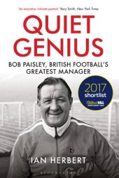 book Quiet genius : Bob Paisley, British football's greatest manager