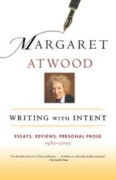 book Writing with Intent: Essays, Reviews, Personal Prose, 1983-2005