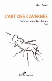 book L'art des cavernes: Géométries et territoires. Essai. (French Edition)