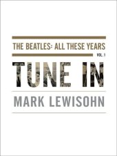 book Tune In: The Beatles: All These Years