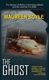 book The Ghost: The Murder of Police Chief Greg Adams and the Hunt for His Killer