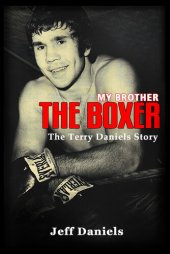 book My Brother the Boxer: The Terry Daniels Story